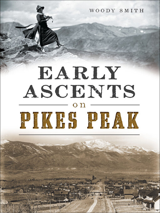 Title details for Early Ascents on Pikes Peak by Woody Smith - Available